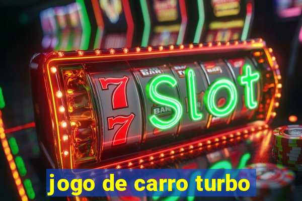 jogo de carro turbo